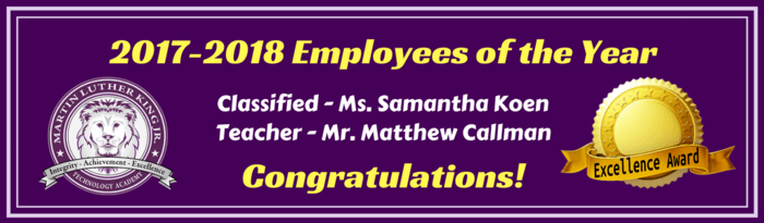 2017-2018 Employees of the Year. Classified - Ms.  Samantha Koen. Teacher - Mr. Matthew Callman. Congratulations!